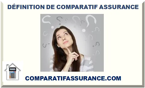 DÉFINITION DE COMPARATIF ASSURANCE