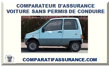COMPARATEUR D'ASSURANCE VOITURE SANS PERMIS DE CONDUIRE 2025